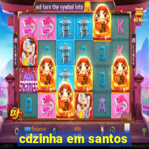 cdzinha em santos